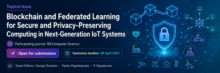 SI: Blockchain and Federated Learning for Secure and Privacy-Preserving Computing in Next-Generation IoT Systems